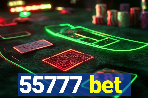 55777 bet